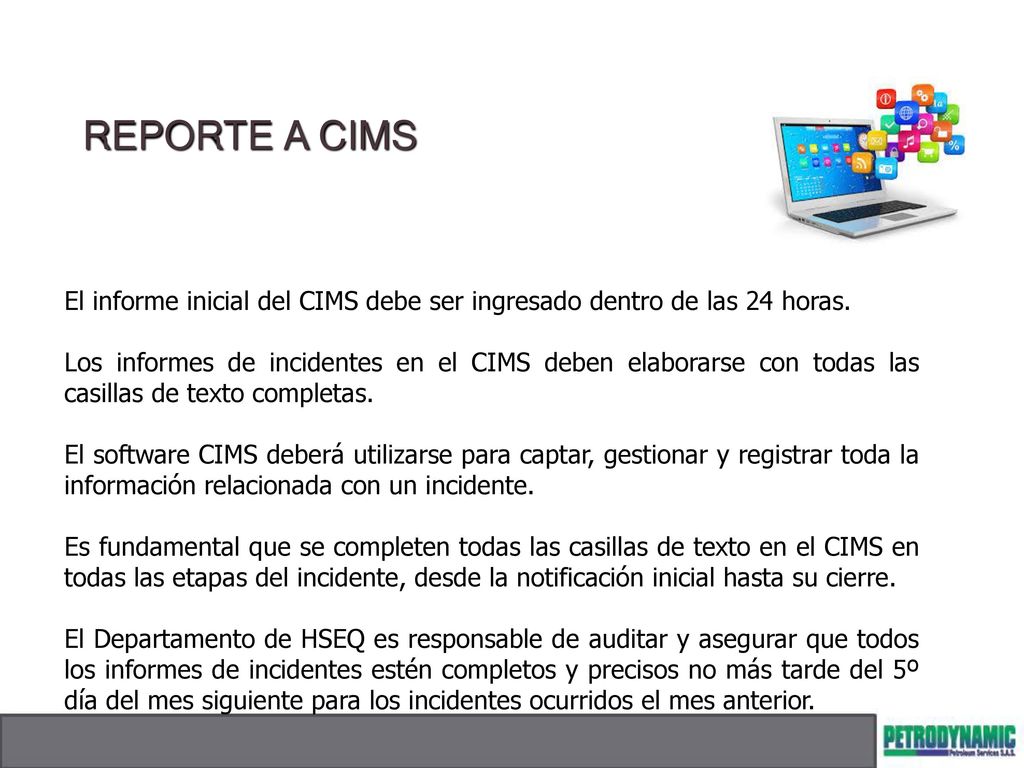 REPORTE A CIMS El informe inicial del CIMS debe ser ingresado dentro de las 24 horas.
