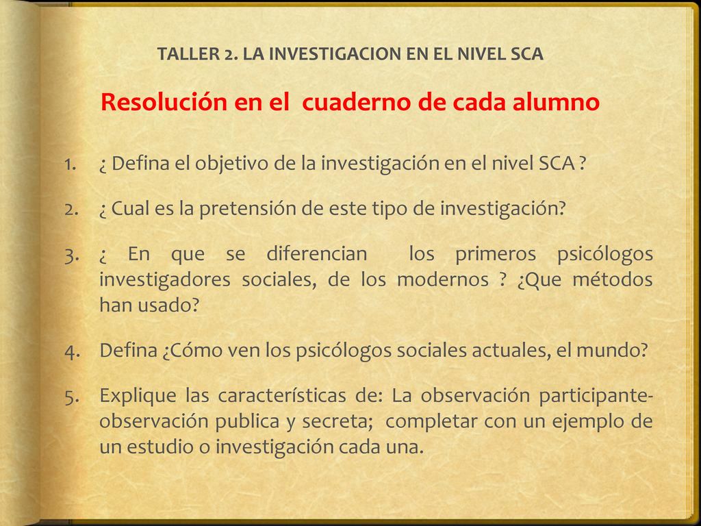 ¿ Defina el objetivo de la investigación en el nivel SCA