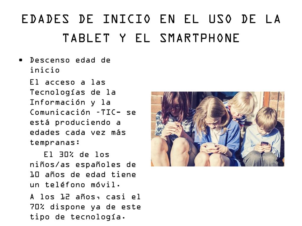 EDADES DE INICIO EN EL USO DE LA TABLET Y EL SMARTPHONE