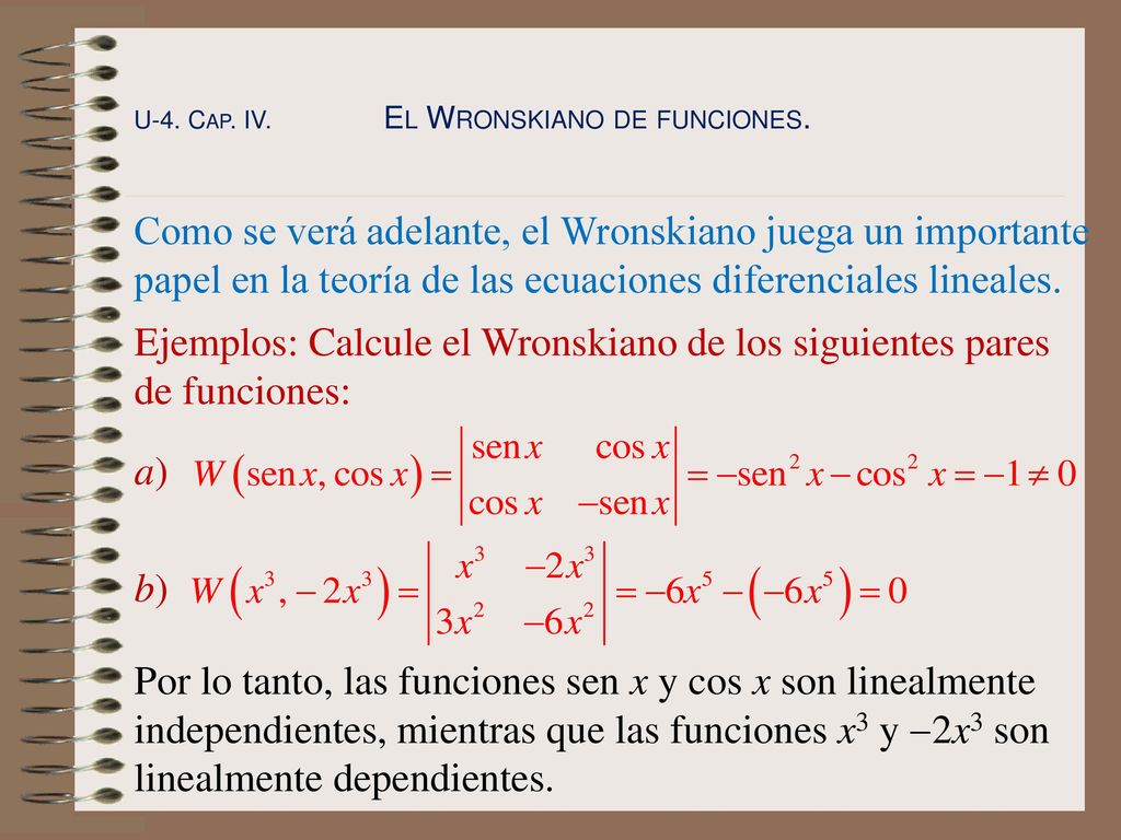 Ejemplos: Calcule el Wronskiano de los siguientes pares de funciones: