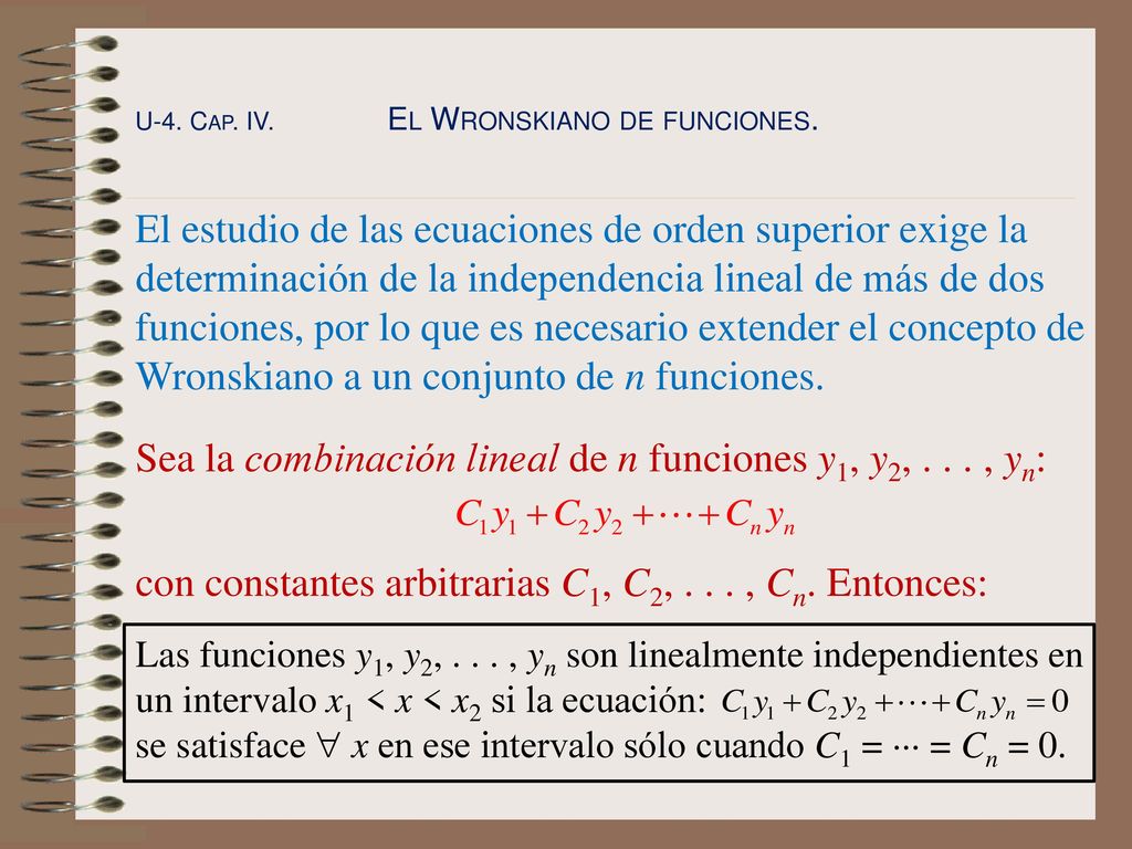 Sea la combinación lineal de n funciones y1, y2, , yn: