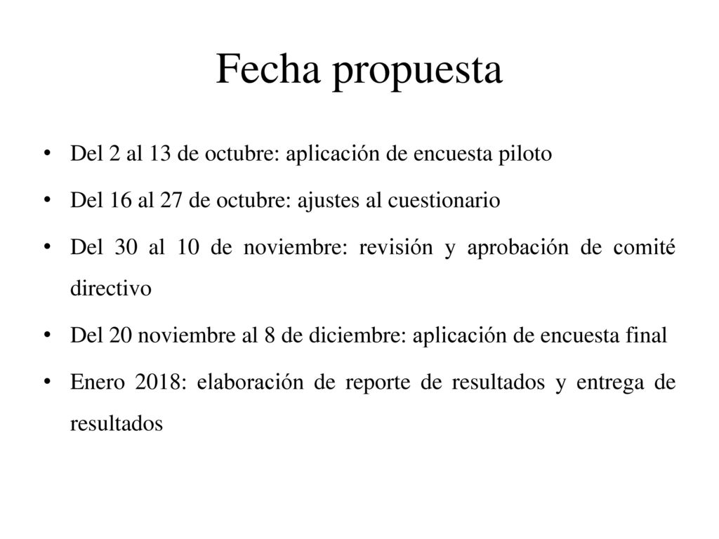 Fecha propuesta Del 2 al 13 de octubre: aplicación de encuesta piloto