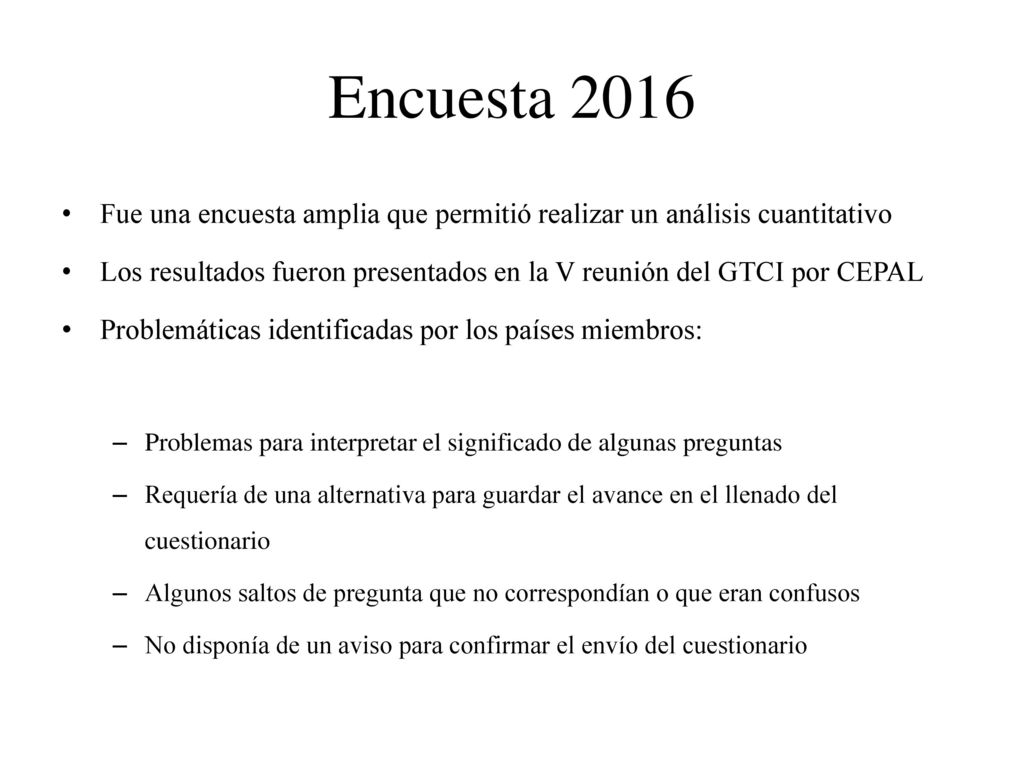Encuesta 2016 Fue una encuesta amplia que permitió realizar un análisis cuantitativo.