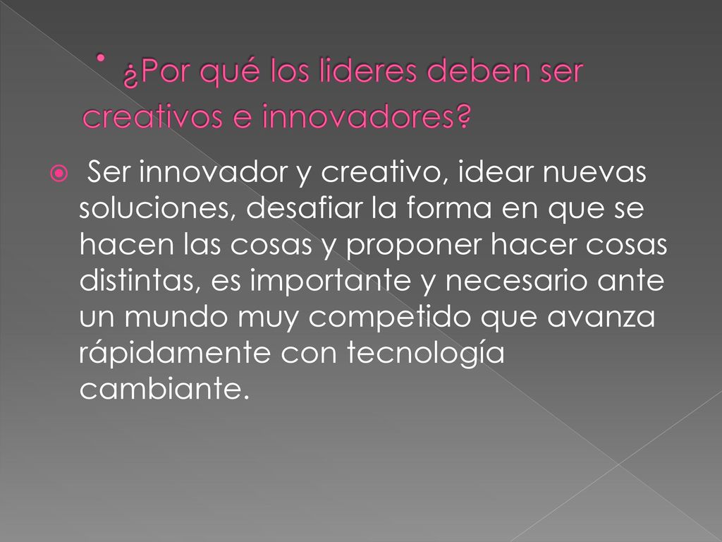 · ¿Por qué los lideres deben ser creativos e innovadores