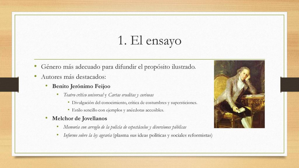 1. El ensayo Género más adecuado para difundir el propósito ilustrado.