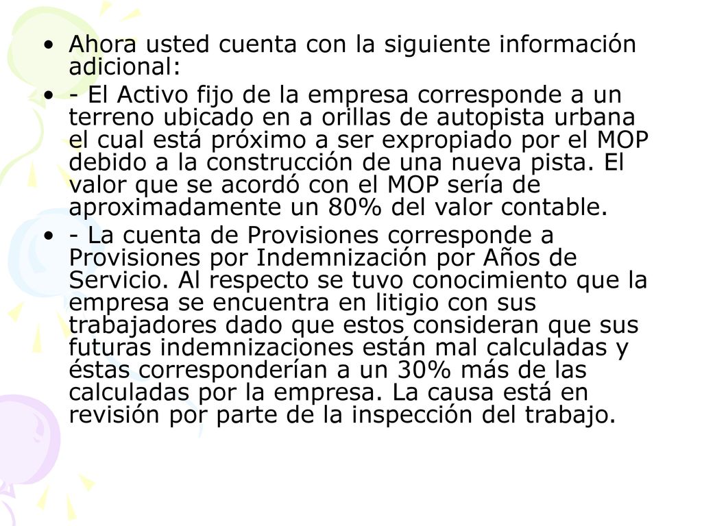 Ahora usted cuenta con la siguiente información adicional: