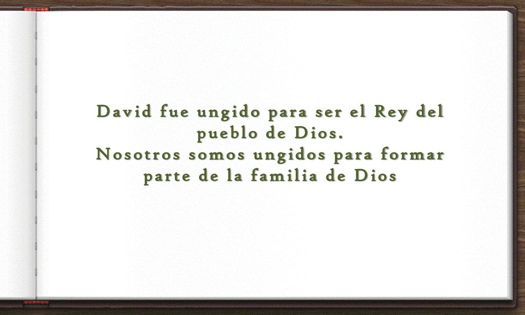 David fue ungido para ser el Rey del pueblo de Dios.