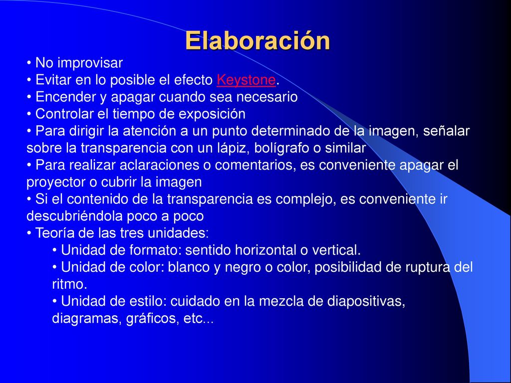 Elaboración No improvisar Evitar en lo posible el efecto Keystone.