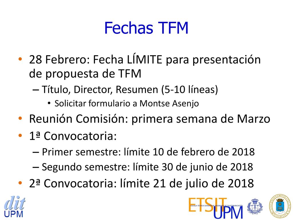 Fechas TFM 28 Febrero: Fecha LÍMITE para presentación de propuesta de TFM. Título, Director, Resumen (5-10 líneas)