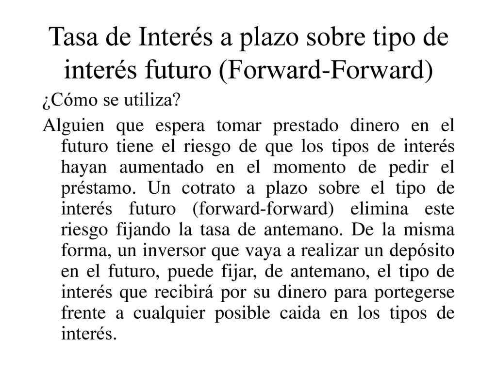 Tasa de Interés a plazo sobre tipo de interés futuro (Forward-Forward)