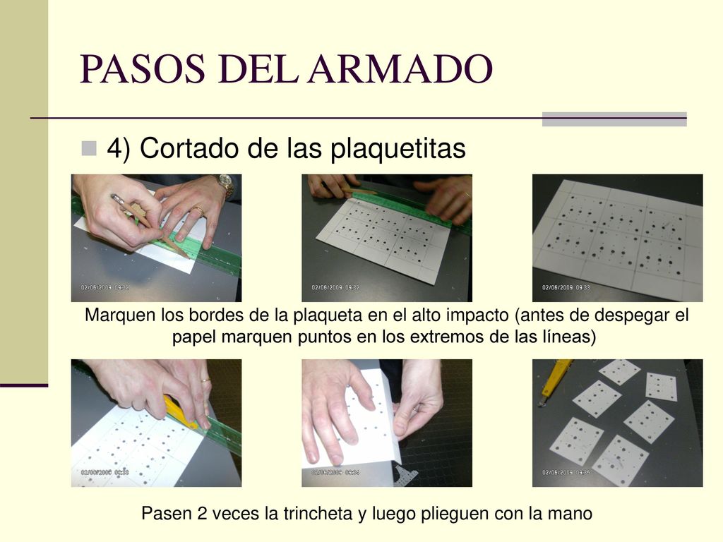 PASOS DEL ARMADO 4) Cortado de las plaquetitas