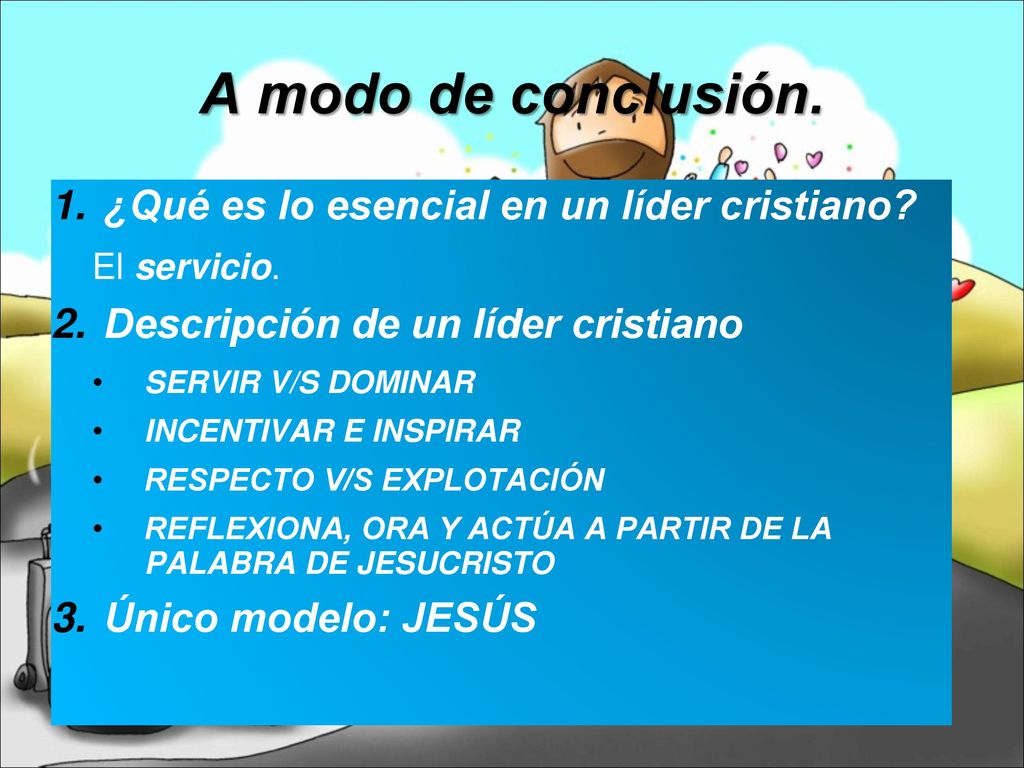 A modo de conclusión. ¿Qué es lo esencial en un líder cristiano