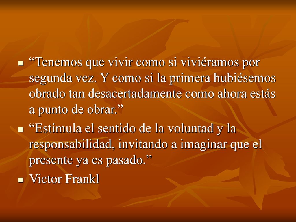 Tenemos que vivir como si viviéramos por segunda vez