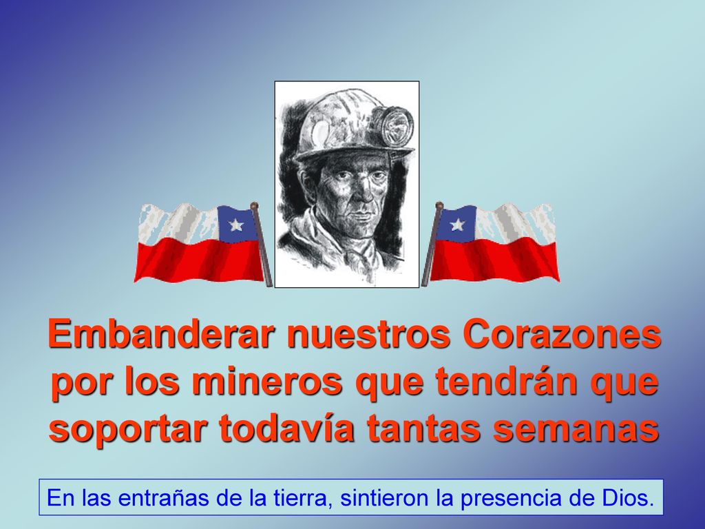 Embanderar nuestros Corazones por los mineros que tendrán que