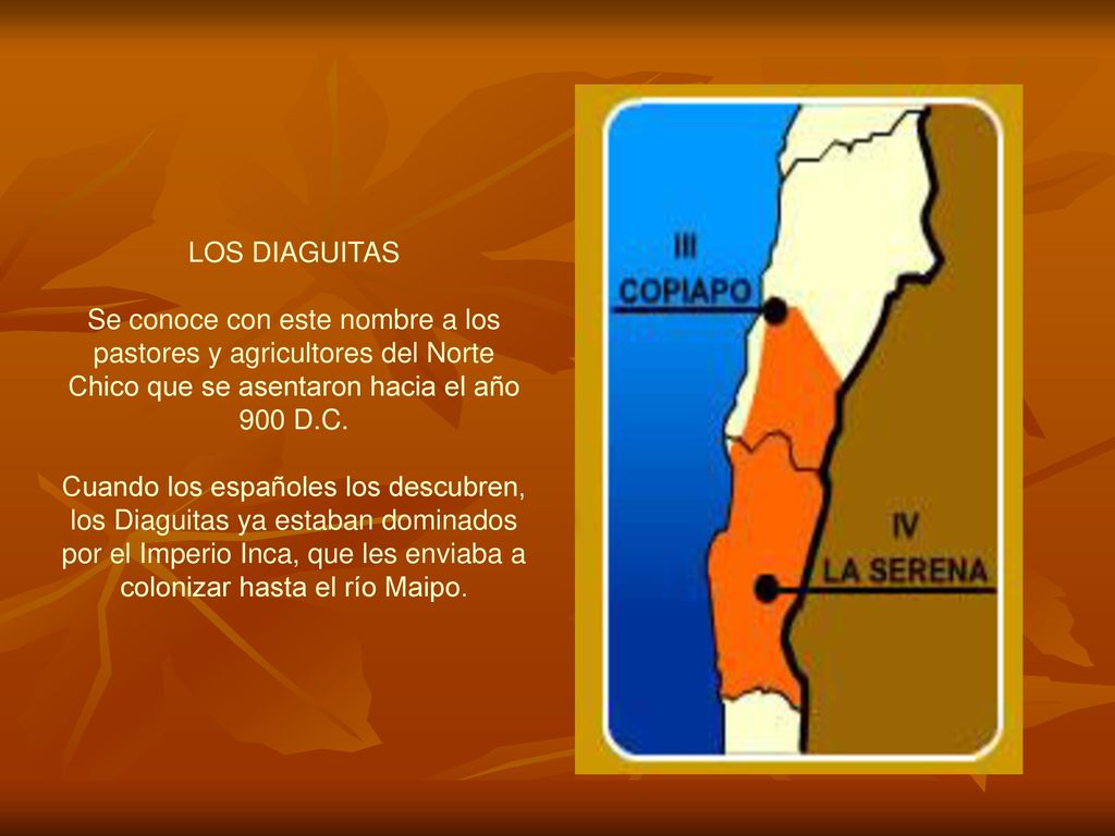 LOS DIAGUITAS Se conoce con este nombre a los pastores y agricultores del Norte Chico que se asentaron hacia el año 900 D.C.