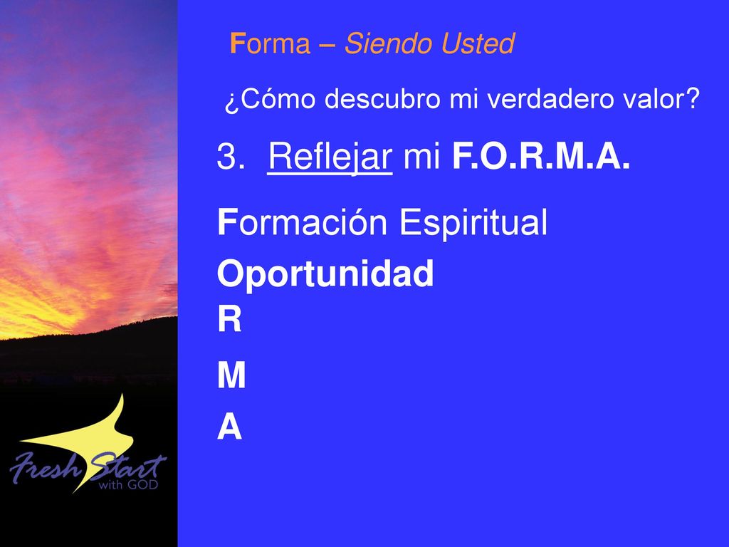 3. Reflejar mi F.O.R.M.A. Formación Espiritual Oportunidad R M A