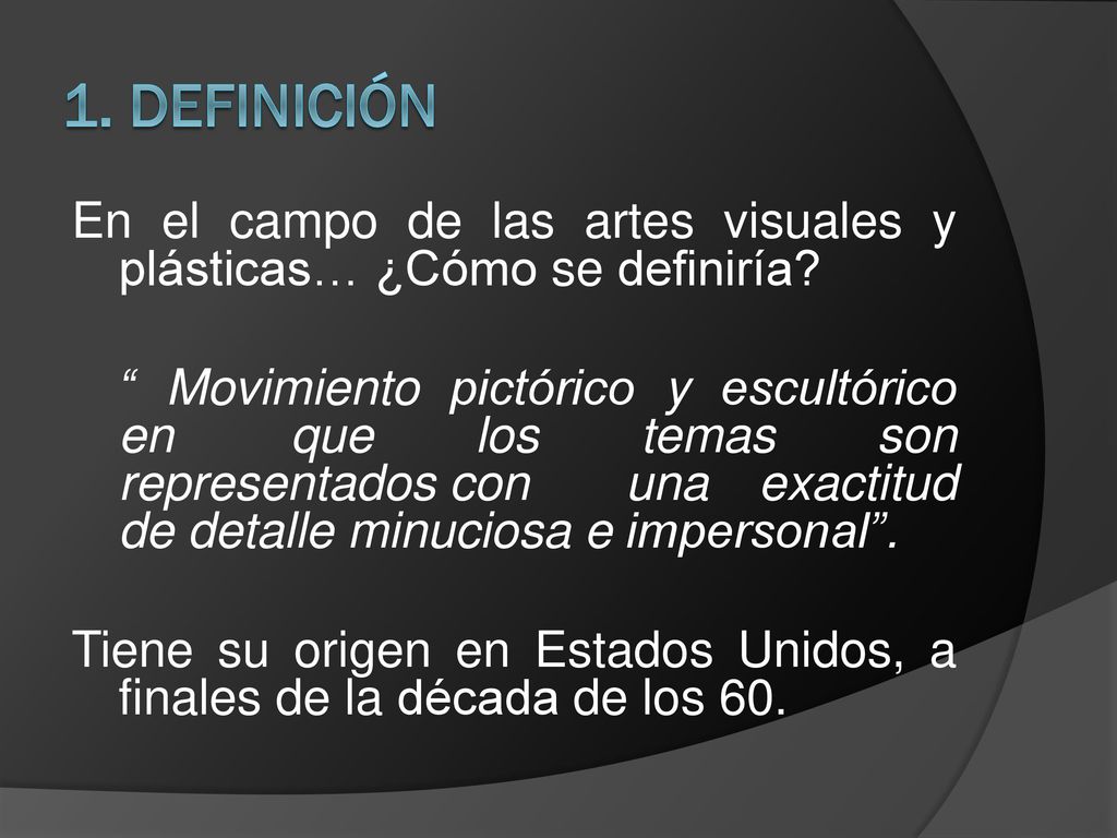 1. DEFINICIÓN En el campo de las artes visuales y plásticas… ¿Cómo se definiría