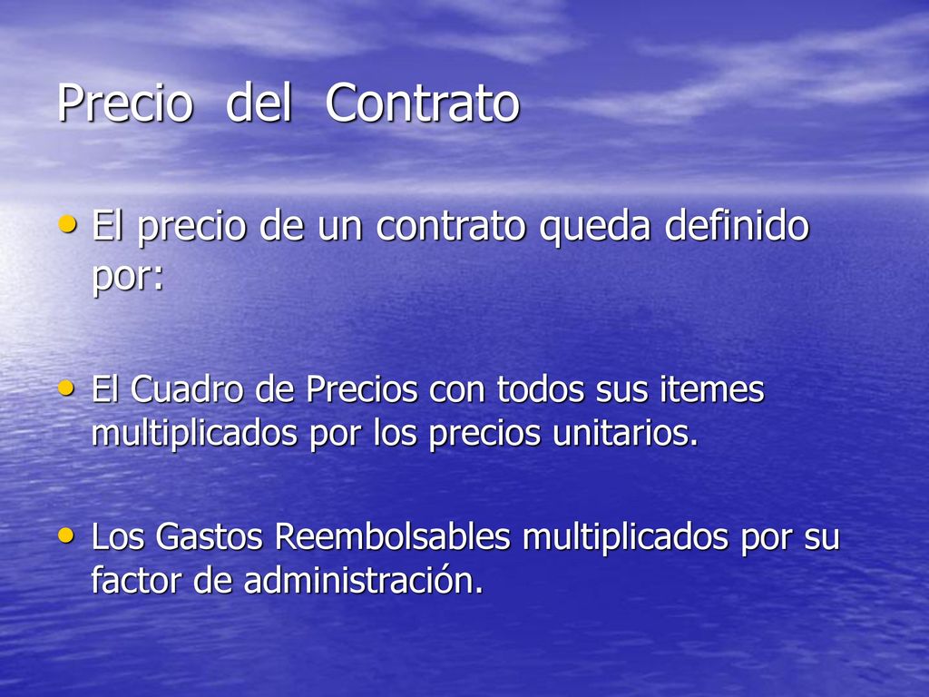 Precio del Contrato El precio de un contrato queda definido por: