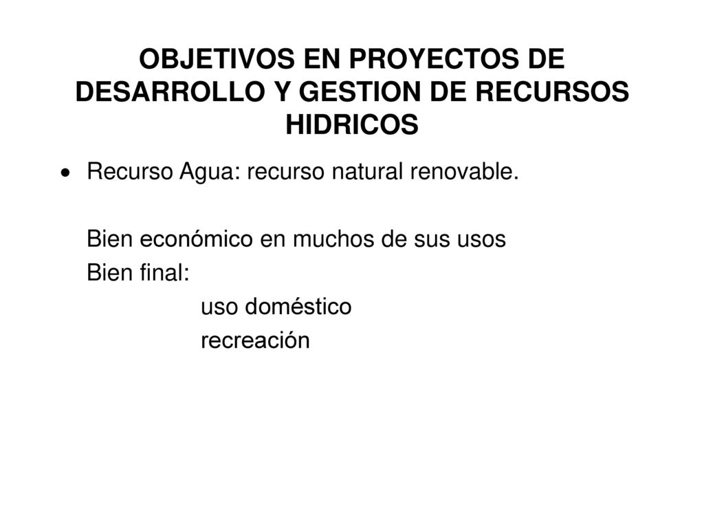 OBJETIVOS EN PROYECTOS DE DESARROLLO Y GESTION DE RECURSOS HIDRICOS