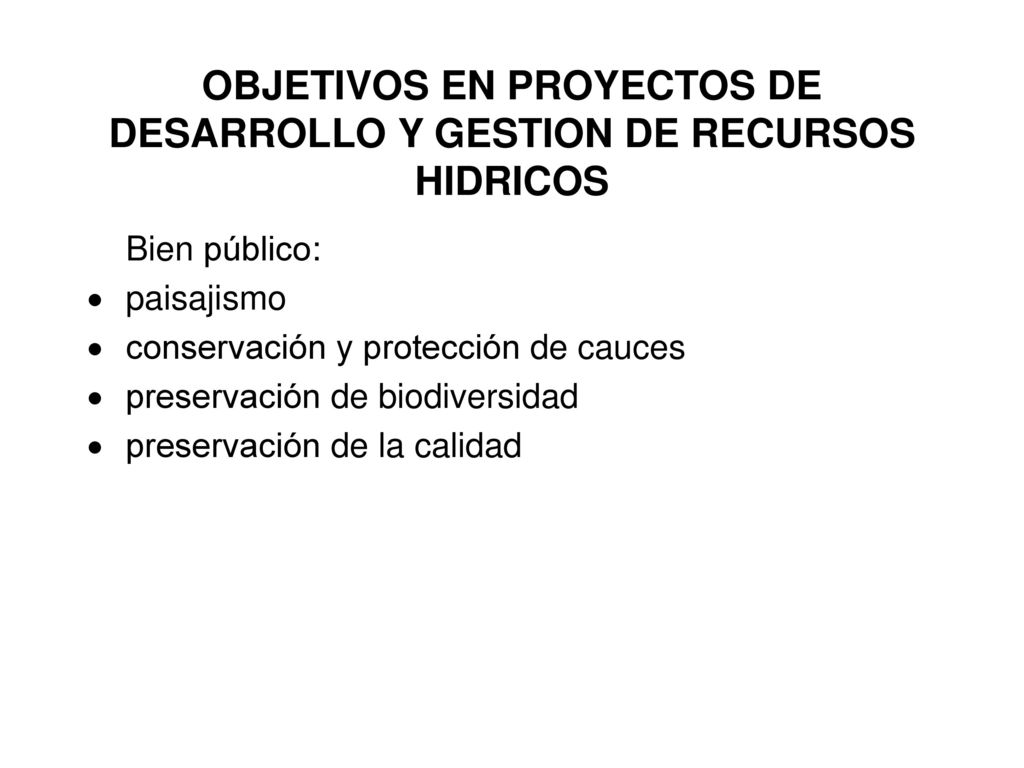 OBJETIVOS EN PROYECTOS DE DESARROLLO Y GESTION DE RECURSOS HIDRICOS