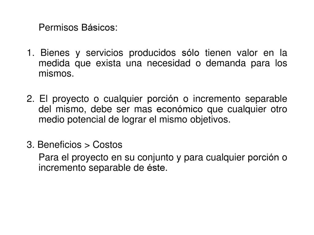 Permisos Básicos: 1. Bienes y servicios producidos sólo tienen valor en la medida que exista una necesidad o demanda para los mismos.