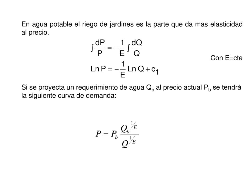En agua potable el riego de jardines es la parte que da mas elasticidad al precio.