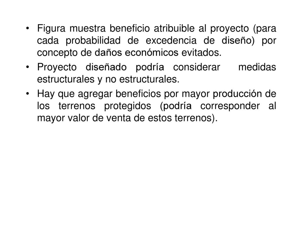 Figura muestra beneficio atribuible al proyecto (para cada probabilidad de excedencia de diseño) por concepto de daños económicos evitados.