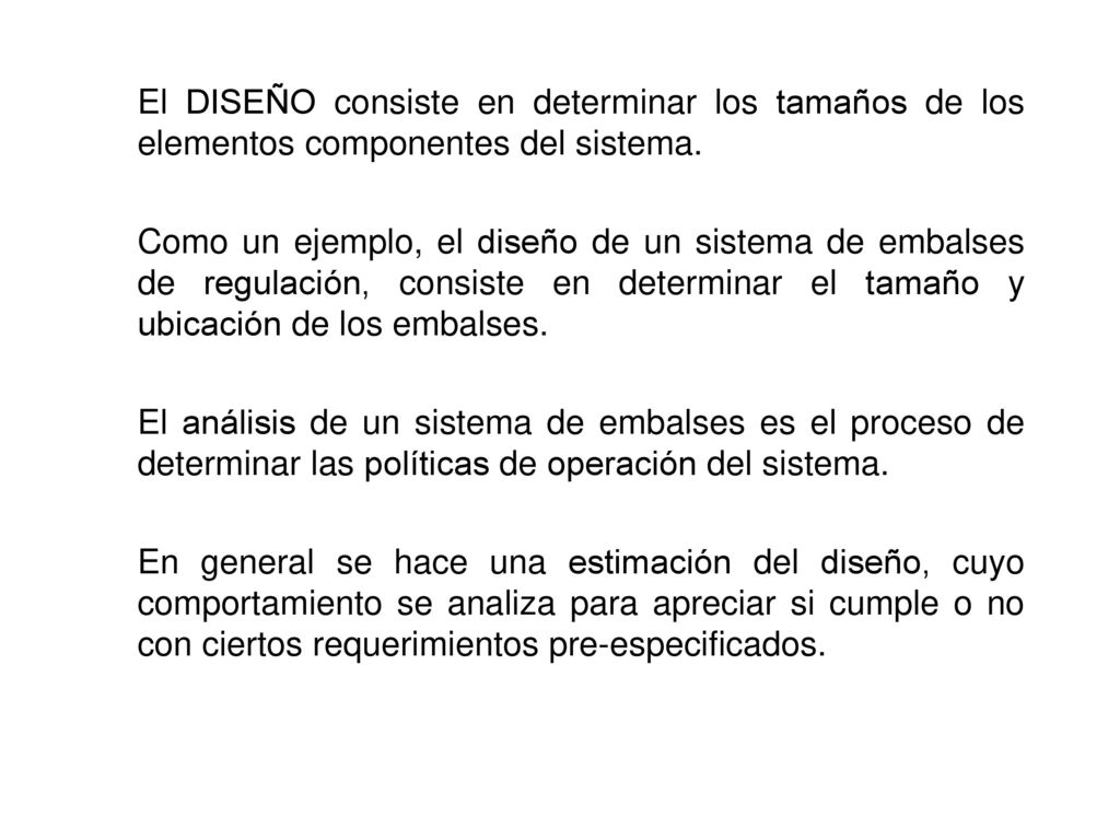 El DISEÑO consiste en determinar los tamaños de los elementos componentes del sistema.