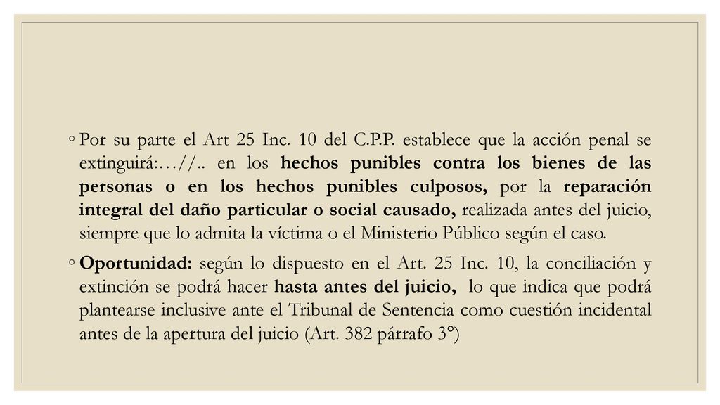 Por su parte el Art 25 Inc. 10 del C. P. P