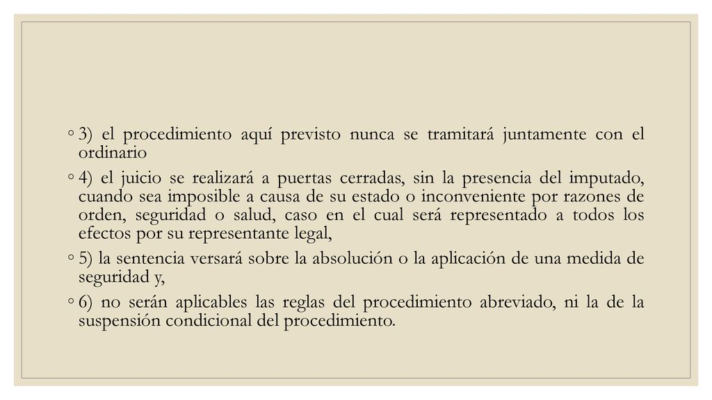 3) el procedimiento aquí previsto nunca se tramitará juntamente con el ordinario