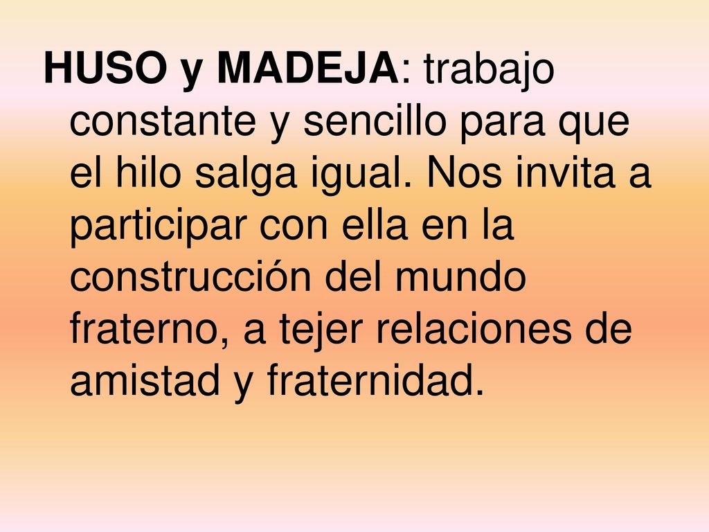 HUSO y MADEJA: trabajo constante y sencillo para que el hilo salga igual.