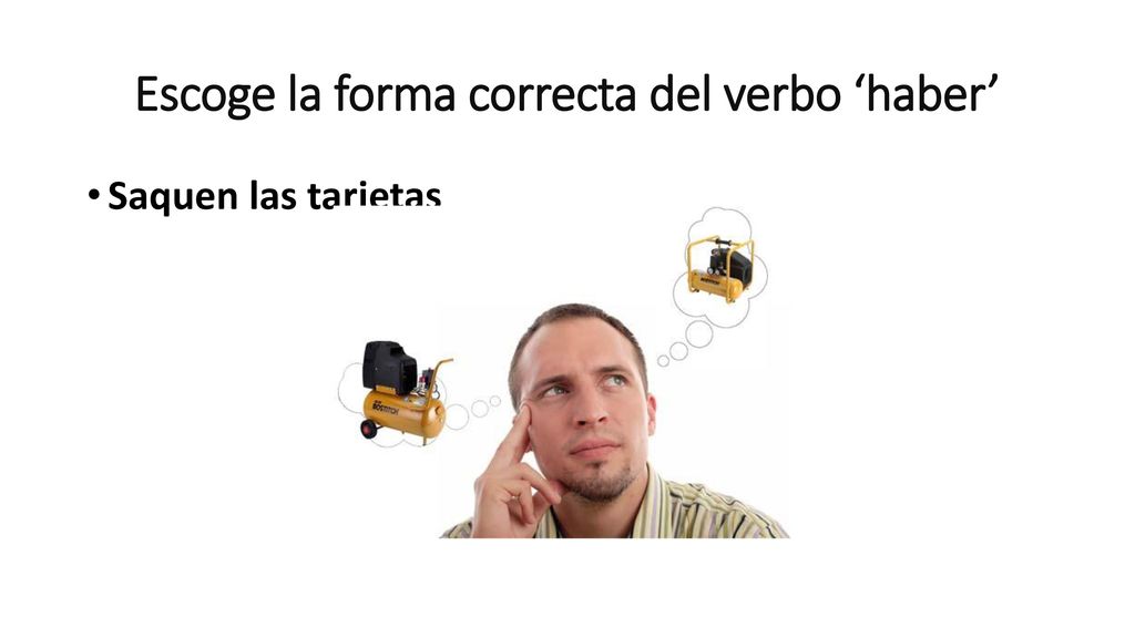 Escoge la forma correcta del verbo ‘haber’