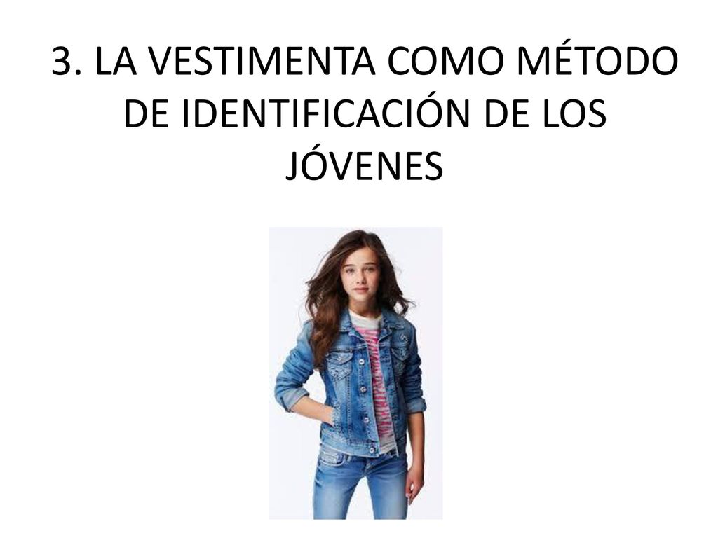 3. LA VESTIMENTA COMO MÉTODO DE IDENTIFICACIÓN DE LOS JÓVENES