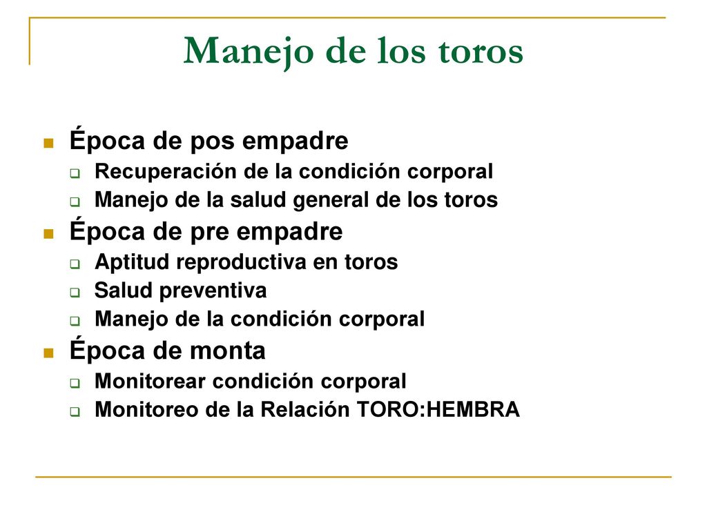 Manejo de los toros Época de pos empadre Época de pre empadre