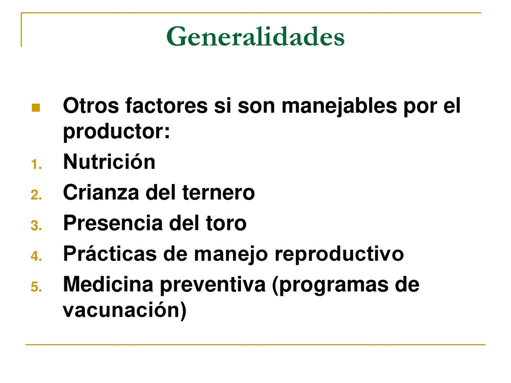 Generalidades Otros factores si son manejables por el productor: