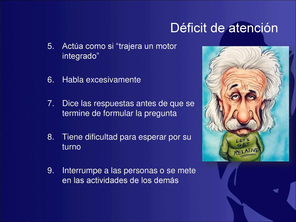 Déficit de atención Actúa como si trajera un motor integrado