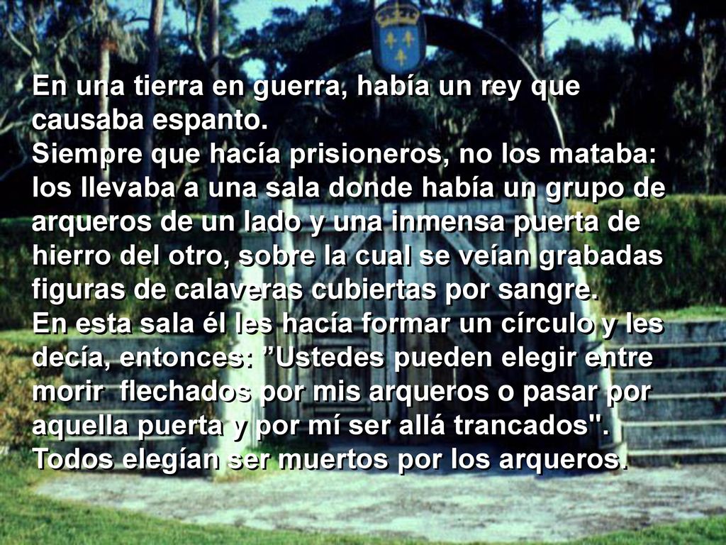 En una tierra en guerra, había un rey que causaba espanto.