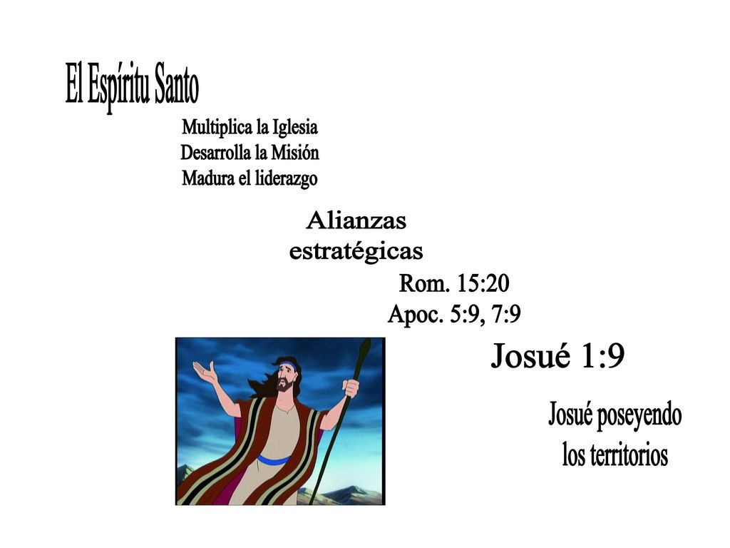 El Espíritu Santo Multiplica la Iglesia. Desarrolla la Misión. Madura el liderazgo. Alianzas. estratégicas.