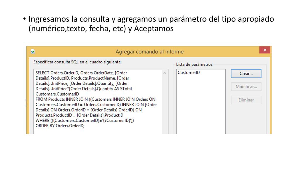 Ingresamos la consulta y agregamos un parámetro del tipo apropiado (numérico,texto, fecha, etc) y Aceptamos