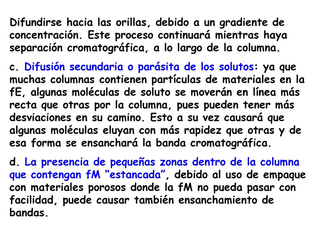 Difundirse hacia las orillas, debido a un gradiente de concentración