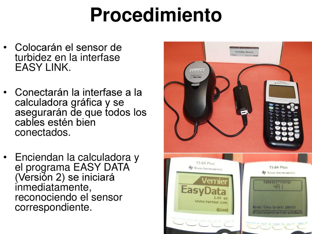 Procedimiento Colocarán el sensor de turbidez en la interfase EASY LINK.