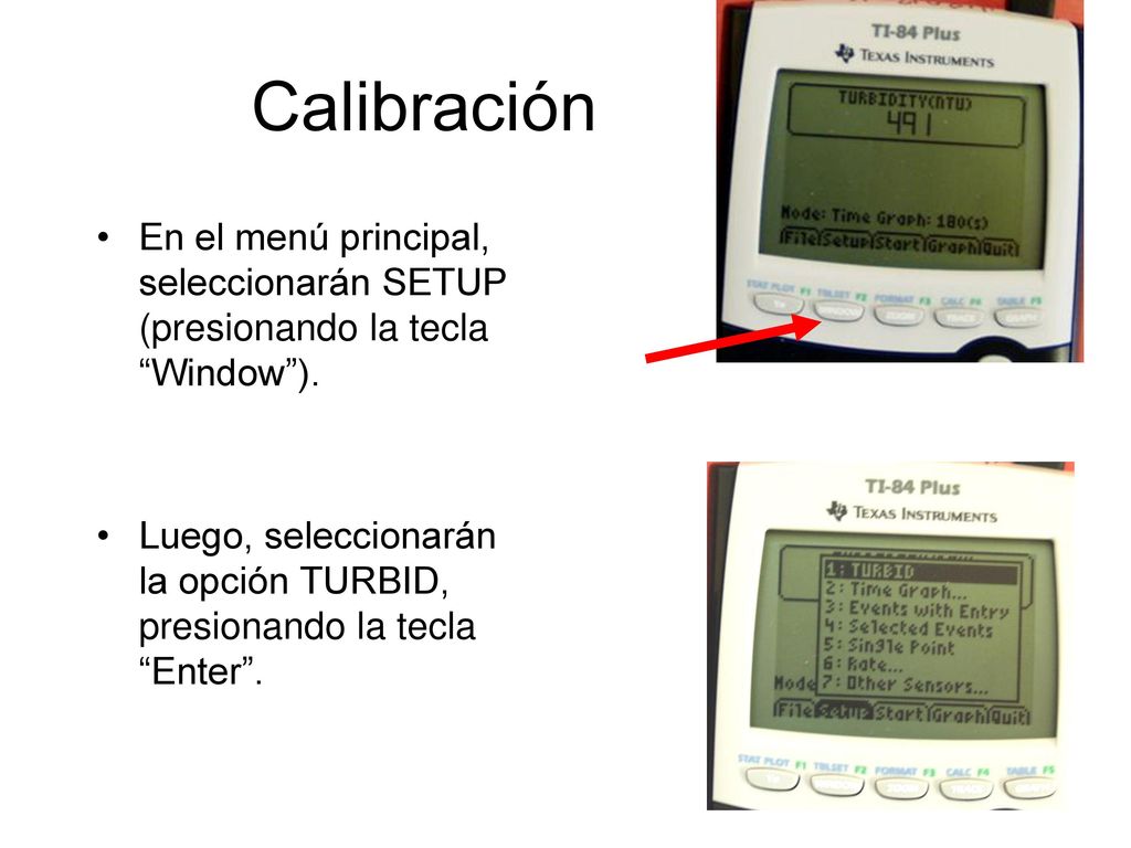 Calibración En el menú principal, seleccionarán SETUP (presionando la tecla Window ).