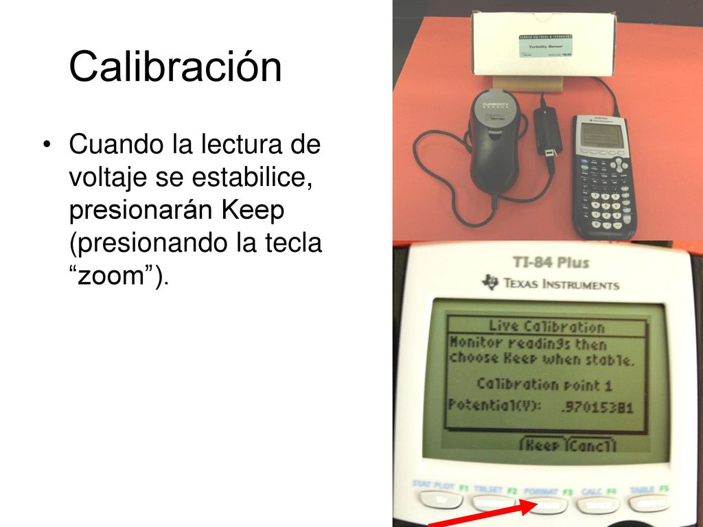 Calibración Cuando la lectura de voltaje se estabilice, presionarán Keep (presionando la tecla zoom ).