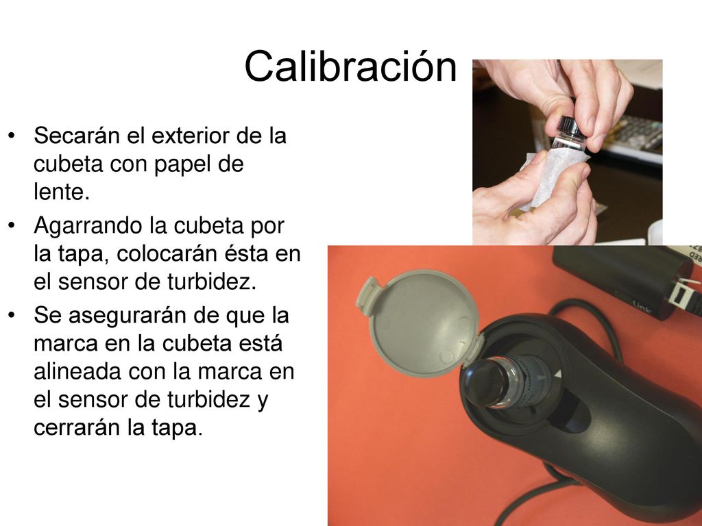 Calibración Secarán el exterior de la cubeta con papel de lente.