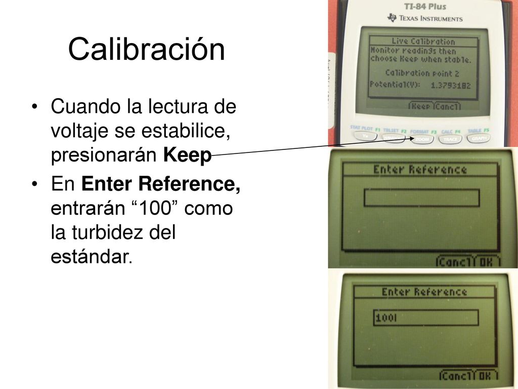 Calibración Cuando la lectura de voltaje se estabilice, presionarán Keep.