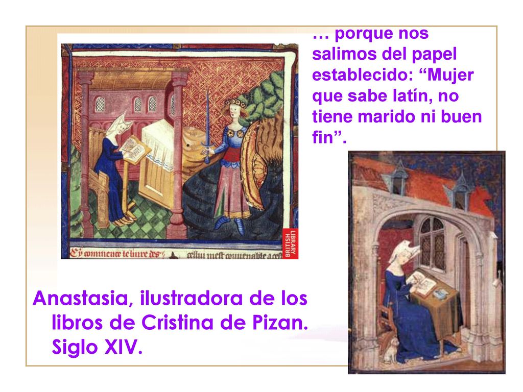 Anastasia, ilustradora de los libros de Cristina de Pizan. Siglo XIV.