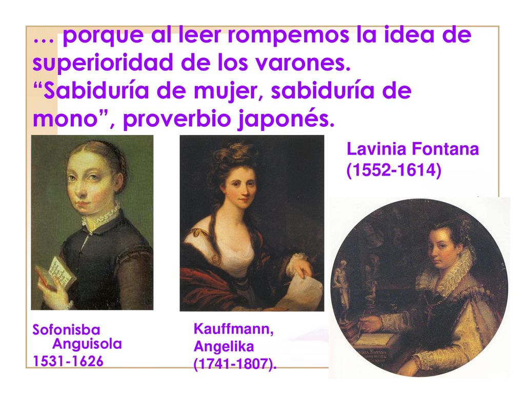 … porque al leer rompemos la idea de superioridad de los varones