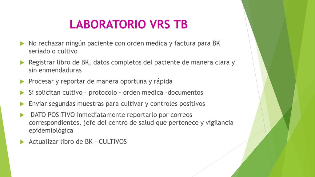 LABORATORIO VRS TB No rechazar ningún paciente con orden medica y factura para BK seriado o cultivo.