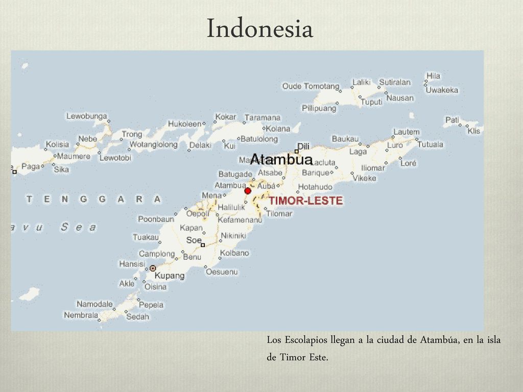 Indonesia Los Escolapios llegan a la ciudad de Atambúa, en la isla de Timor Este.