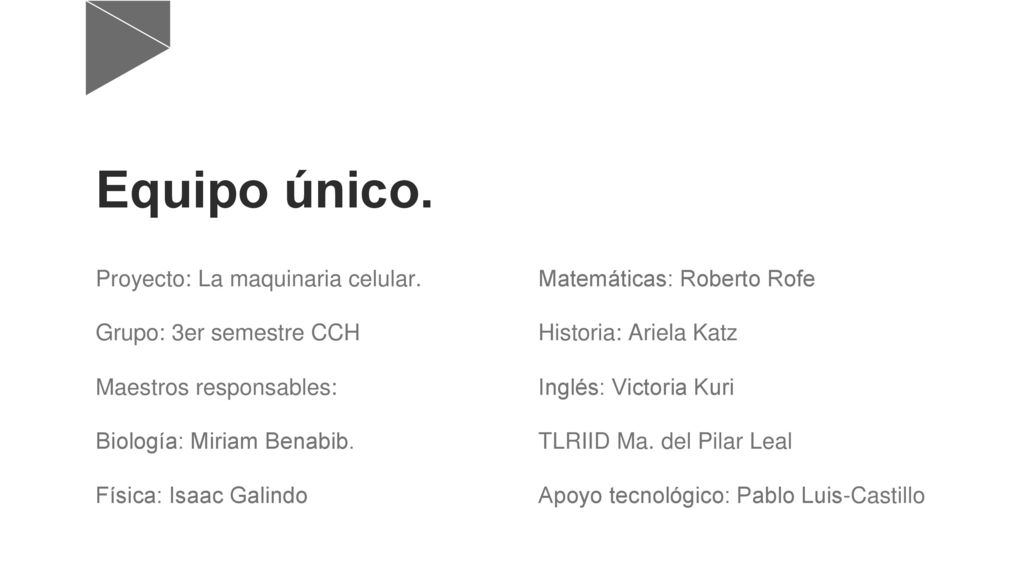 Equipo único. Proyecto: La maquinaria celular. Grupo: 3er semestre CCH